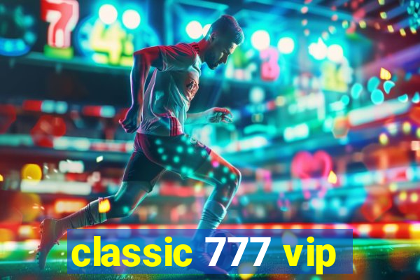 classic 777 vip